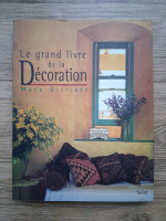 Mary Gilliatt - Le grand livre de la decoration