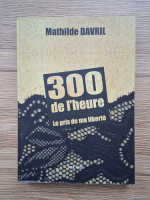 Mathilde Davril - 300 de l'heure. La prix de ma liberte