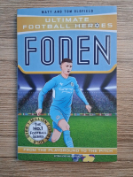 Matt Oldfield - Ultimate football heroes. Foden, from the playground to the pitch