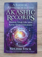 Melissa Feick - A radical approach to the akashic records. Master your life and raise your vibration