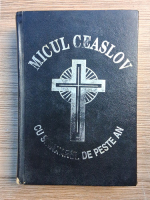 Micul ceaslov cu sinaxarul de peste an (2001)