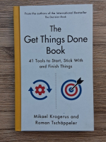 Mikael Krogerus - The get things done book. 41 tools to start, stick with and finish things