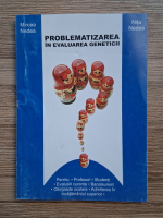 Mircea Nedea - Problematizarea in evaluarea geneticii