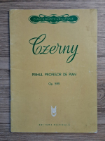 Miron Soarec - Czerny. Primul profesor de pian, Op. 599