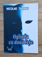 Nicolae Taranu - Oglinda cu doua fete 