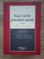 Nicolae Volonciu - Noul cod de procedura penala, editia a 2-a, revizuita si adaugita
