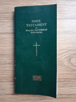 Noul Testament cu psalmi, proverbe si indrumari (2008)