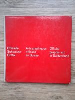 Official graphic art in Switzerland (editie trilingva)