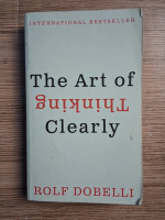 Rolf Dobelli - The art of thinking clearly