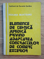 Roxana Munteanu - Elemente de tehnica juridica privind adaptarea contractelor de comert exterior
