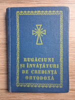 Rugaciuni si invataturi de credinta ortodoxa (editia a III-a, 1987)
