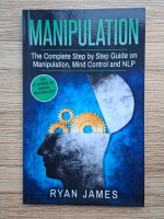 Ryan James - Manipulation. The complete step by step guide on manipulation, mind control and NLP