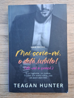 Teagan Hunter - Mai scrie-mi o data, iubito! (da-mi o sansa)