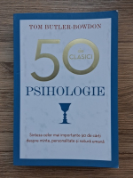 Tom Butler Bowdon - 50 de clasici. Psihologie