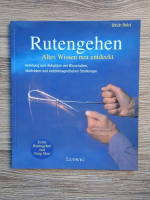 Ulrich Holst - Rutengehen. Altes wissen neu entdeckt