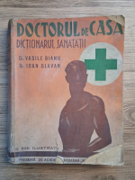 Vasile Bianu - Doctorul de casa sau dictionarul sanatatii (1929)