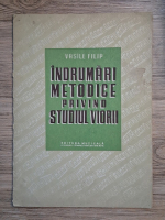Vasile Filip - Indrumari metodice privind studiul viorii