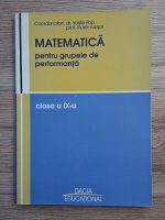 Vasile Pop, Viorel Lupsor - Matematica pentru grupele de performanta. Clasa a IX-a