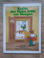 Waltraut Schmidt - Kraht der hahn fruh am morgen. Das grosse kinderlieder-bilderbuch