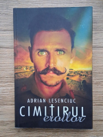 Adrian Lesenciuc - Cimitirul eroilor
