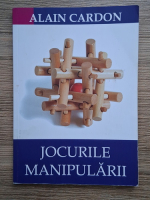 Alain Cardon - Jocurile manipularii