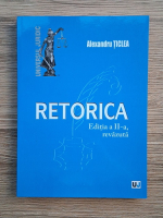 Alexandru Ticlea - Retorica (editia a II-a)