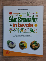Annalisa Malerba - Erbe spontanee in tavola. Per una cucina selvatica con ricette sane, naturali e locali
