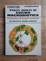 Aveline Kushi - Piatti scelti di cucina macrobiotica. Le ricette della salute