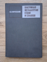 B. V. Lincievski - Metalurgia in vid a otelului si aliajelor