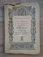Biblioteca de autores espanoles desde la formacion del lenguaje hasta nuestros dias, volumul 38. Coleccion escogida de obras no dramaticas de Frey Lope Felix de vega Carpio