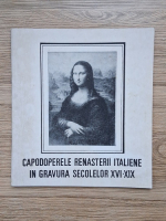 Capodoperele renasterii italiene in gravura secolelor XVI-XIX