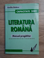 Cecilia Stoleru - Literatura romana. Manual pregatitor pentru Capacitate 2001