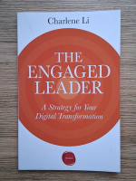 Charlene Li - The engaged leader. A strategy for your digital transformation