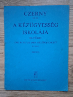 Czerny, op. 299. A kezugyesseg Iskolaja, volumul 3. Fuzet