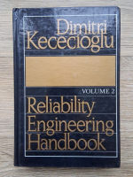 Dimitri Kececioglu - Reliability engineering handbook (volumul 2)