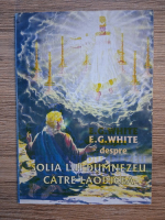 Ellen G. White - Solia lui Dumnezeu catre laodicea