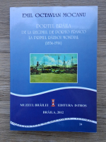 Emil Octavian Mocanu - Portul Braila de la regimul de Porto Franco la Primul Razboi Mondial (1836-1914)