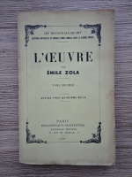 Emile Zola - L'Oeuvre (volumul 1)