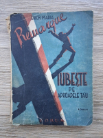 Erich Maria Remarque - Iubeste pe aproapele tau (1946)