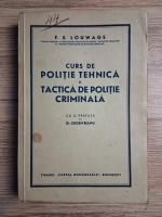 F. E. Louwage - Curs de politie tehnica si tactica de politie criminala (1940)