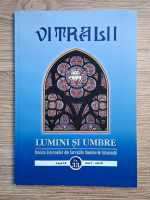 Filip Teodorescu - Revista Vitralii. Lumini si umbre. Anul IX, nr. 33, 2017-2018
