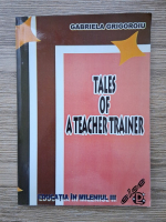 Gabriela Grigoriu - Tales of a teacher trainer
