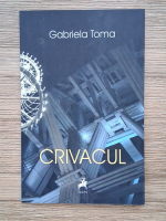 Gabriela Toma - Crivacul