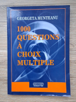 Georgeta Munteanu - 1000 questions a choix multiple