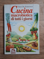Giusi de Francesco - Cucina macrobiotica di tutti i giorni
