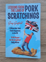 Greg Gutfeld - Lessons from the land of pork scratchings. How a miserable yank discovers the secret of happiness in Britain