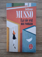 Guillaume Musso - La vie est  un roman