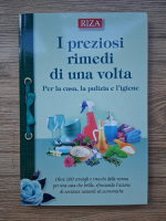 I preziosi rimedi di una volta. Per la casa, la pulizia e l'igiene