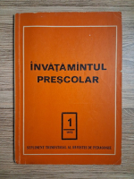 Invatamantul prescolar, nr. 1, anul IV, 1972. Supliment trimestrial al Revistei de Pedagogie