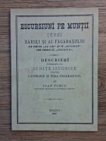Ioan Turcu - Escursiuni pe muntii Terei Barsei si ai Fagarasului, din punctul La Om de pe Buceciu pana dincolo de Negoiul. Descrieri intregite cu schite istorice despre castelele si Tera Fagarasului